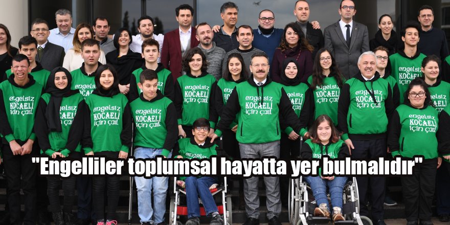 "Engelliler toplumsal hayatta yer bulmalıdır"