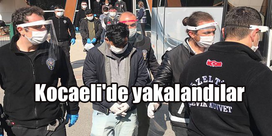 Kocaeli'de yakalandılar