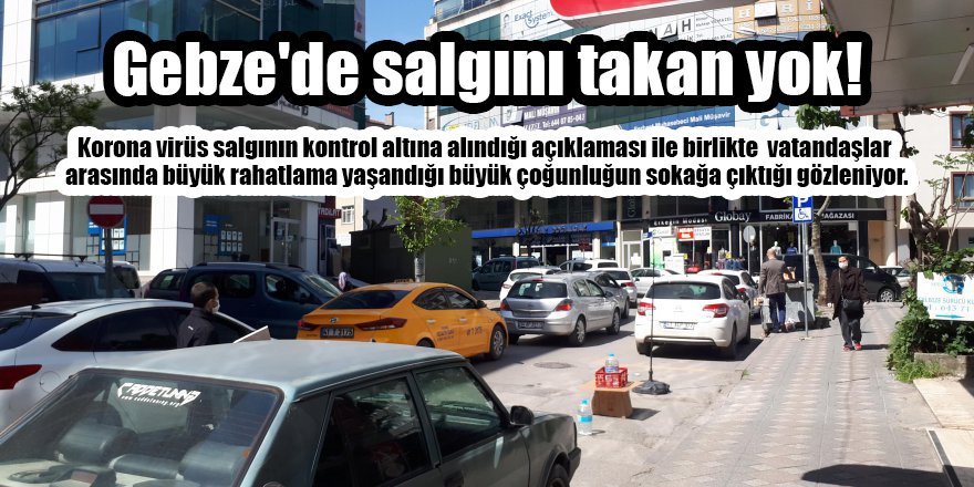 Gebze'de salgını takan yok!