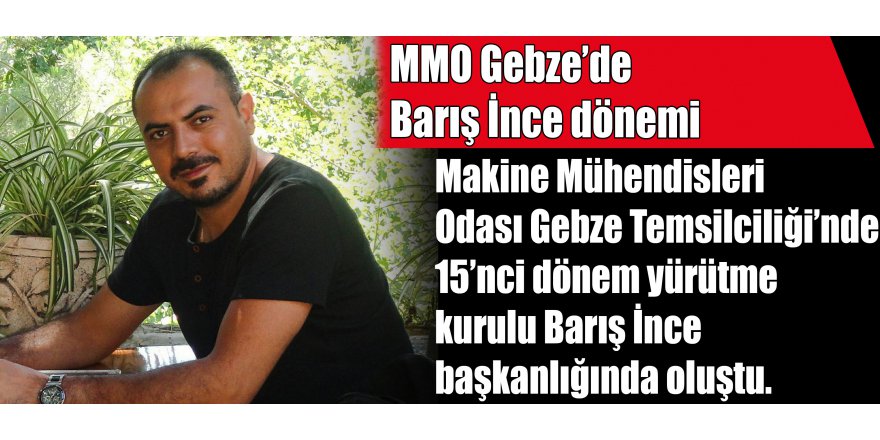 MMO Gebze’de Barış İnce dönemi