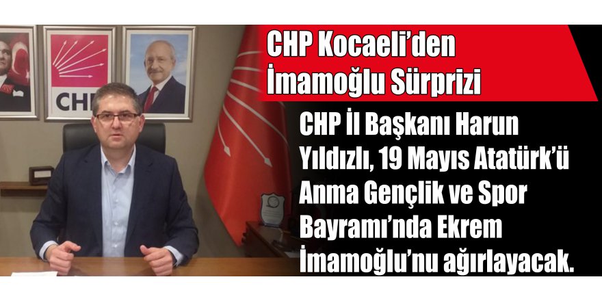 CHP Kocaeli’den İmamoğlu Sürprizi