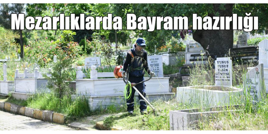 Mezarlıklarda Bayram hazırlığı
