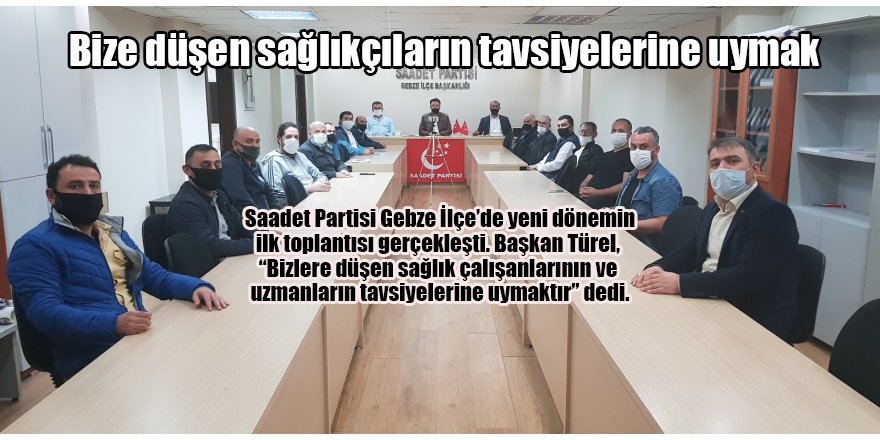 Bize düşen sağlıkçıların tavsiyelerine uymak