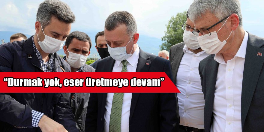 ‘’Durmak yok, eser üretmeye devam’’
