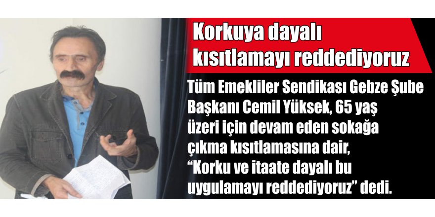 Korkuya dayalı kısıtlamayı reddediyoruz