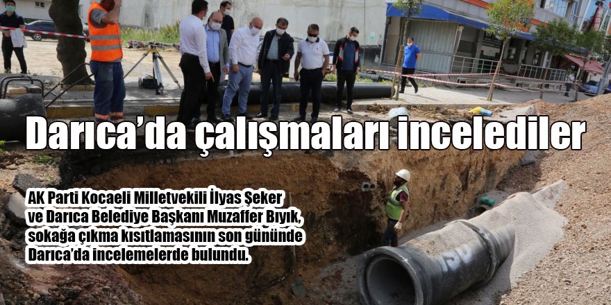 Darıca’da çalışmaları incelediler