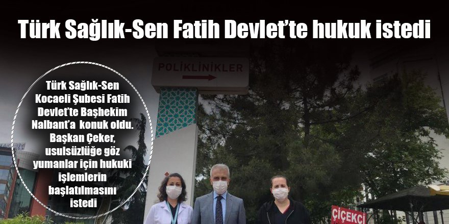 Türk Sağlık-Sen Fatih Devlet’te hukuk istedi