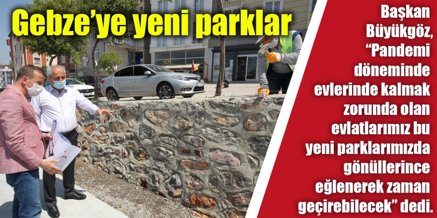 Gebze’ye yeni parklar