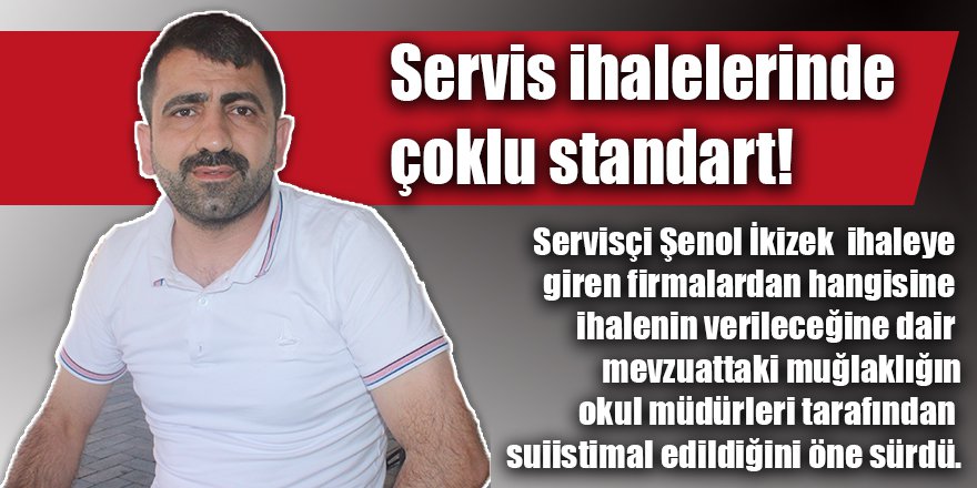 Servis ihalelerinde çoklu standart!