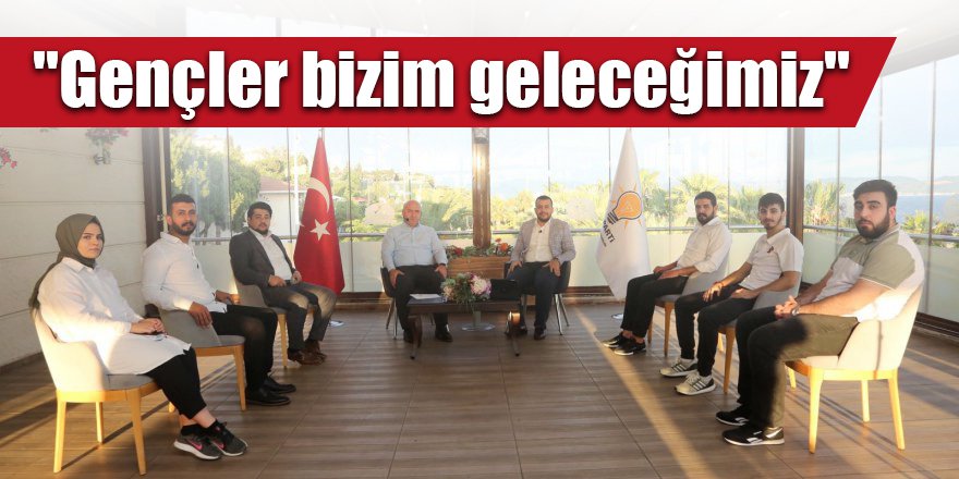 "Gençler bizim geleceğimiz"