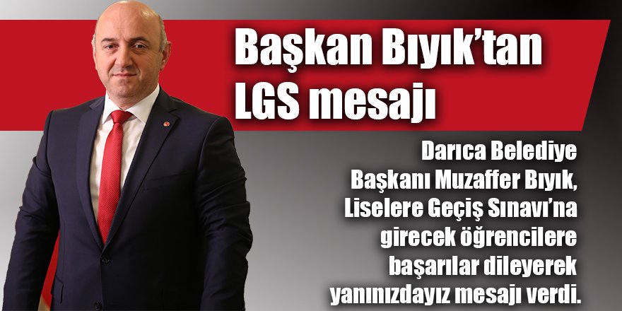 Başkan Bıyık’tan LGS mesajı