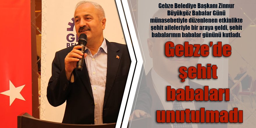 Gebze’de şehit babaları unutulmadı