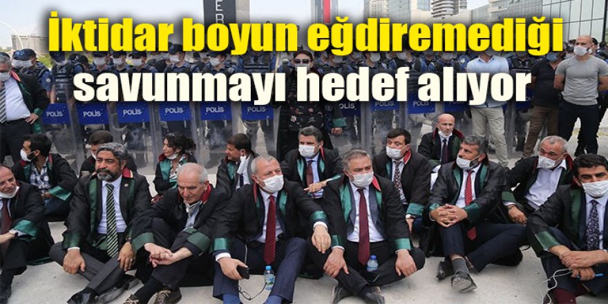 İktidar boyun eğdiremediği savunmayı hedef alıyor