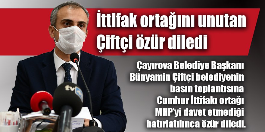 İttifak ortağını unutan Çiftçi özür diledi