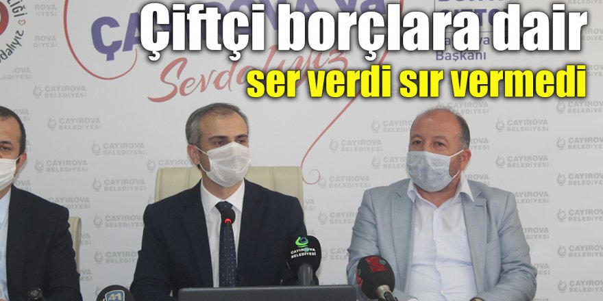 Çiftçi borçlara dair ser verdi sır vermedi