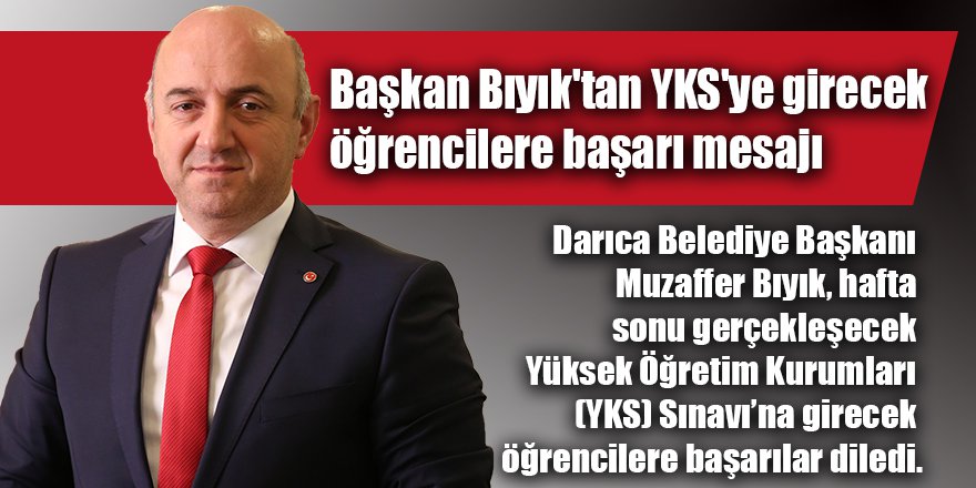 Başkan Bıyık'tan YKS'ye girecek öğrencilere başarı mesajı