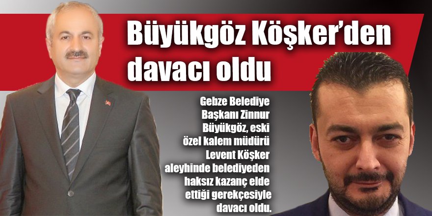 Büyükgöz Köşker’den davacı oldu