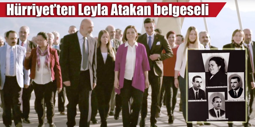 Hürriyet’ten Leyla Atakan belgeseli