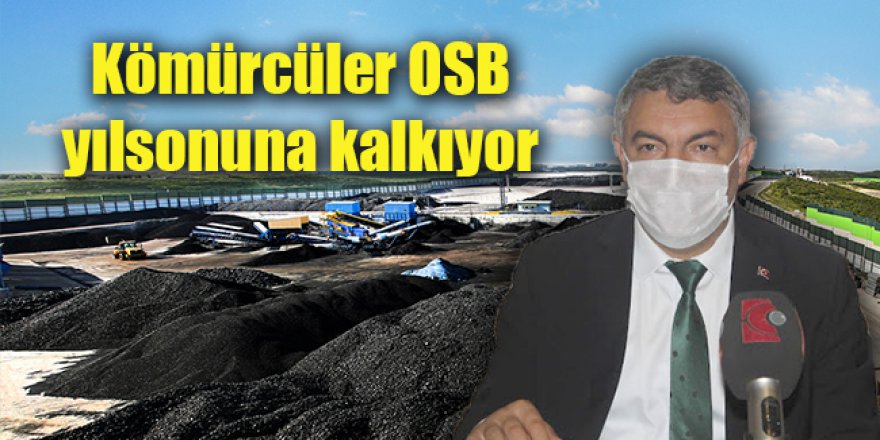 Kömürcüler OSB yılsonuna kalkıyor