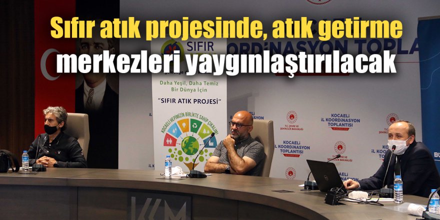 Sıfır atık projesinde, atık getirme merkezleri yaygınlaştırılacak