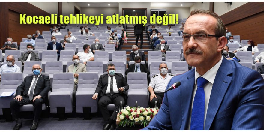 Kocaeli tehlikeyi atlatmış değil!