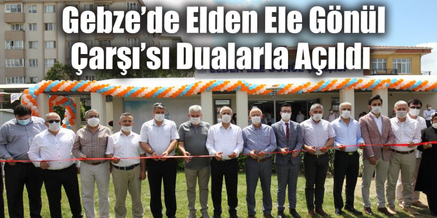 Gebze’de Elden Ele Gönül Çarşı’sı Dualarla Açıldı