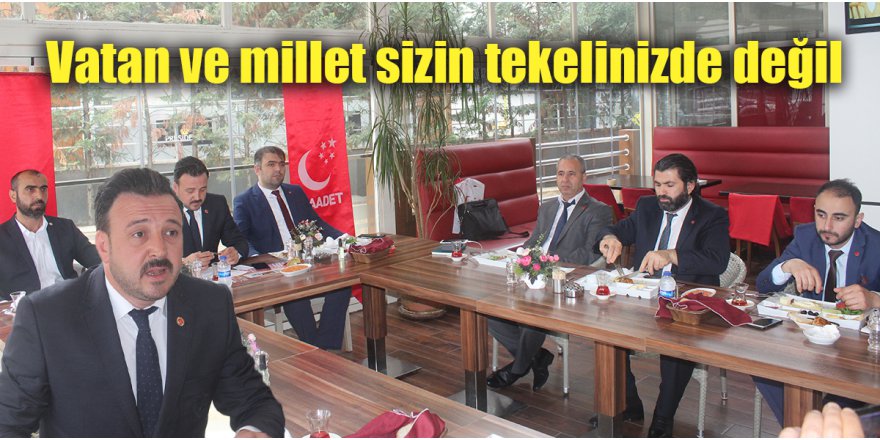 Vatan ve millet sizin tekelinizde değil