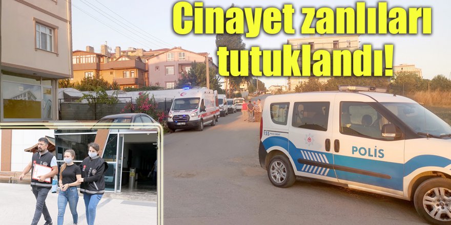 Cinayet zanlıları tutuklandı!