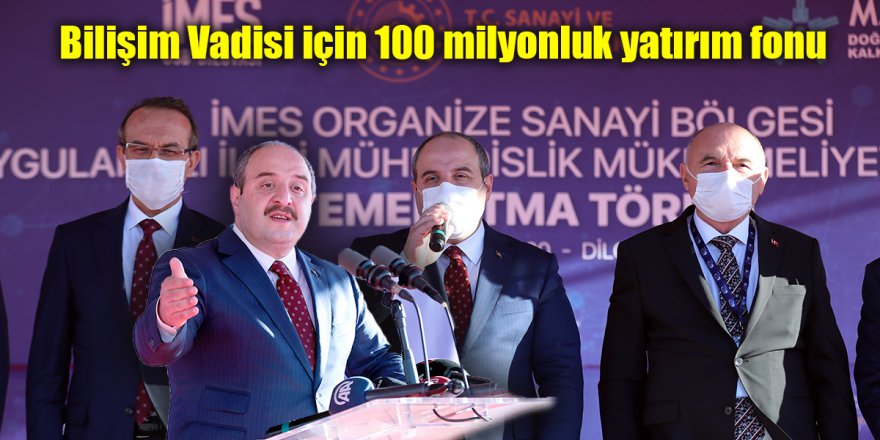 Bilişim Vadisi için 100 milyonluk yatırım fonu