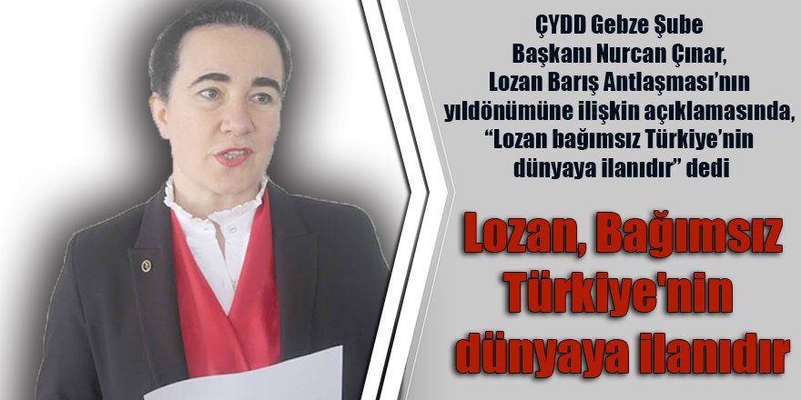 Lozan, Bağımsız Türkiye'nin dünyaya ilanıdır