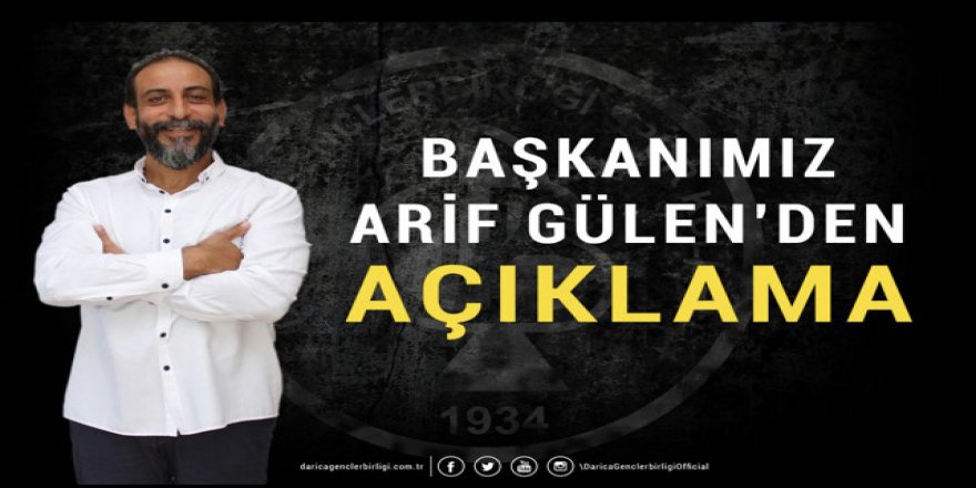 Arif Gülen’den önemli açıklama