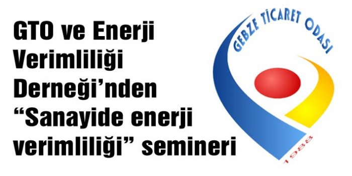 “Sanayide enerji verimliliği” semineri