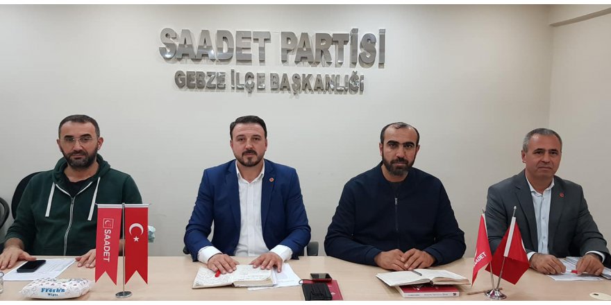 Saadet Partisi gündemi değerlendirdi