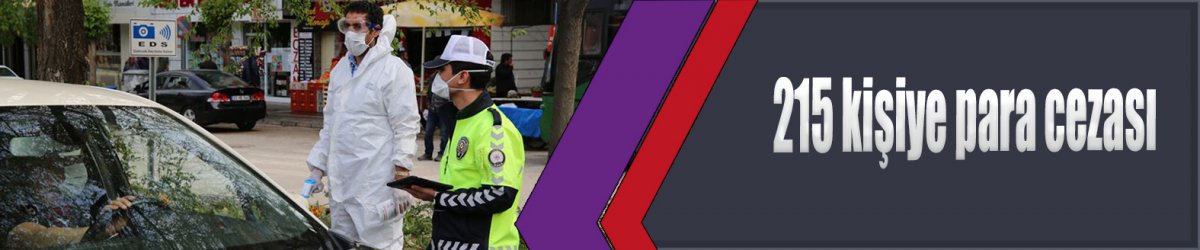 215 kişiye para cezası