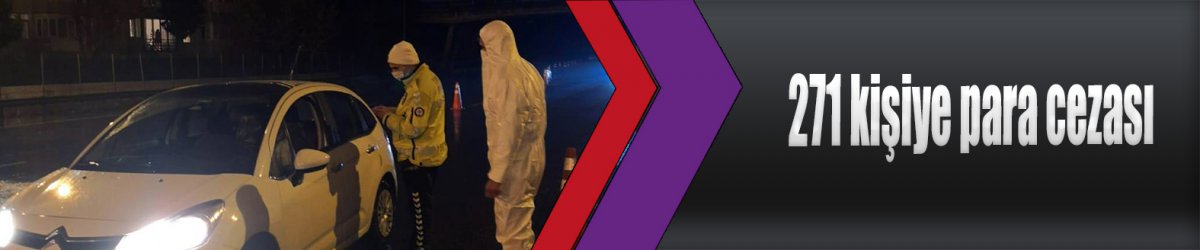 271 kişiye para cezası