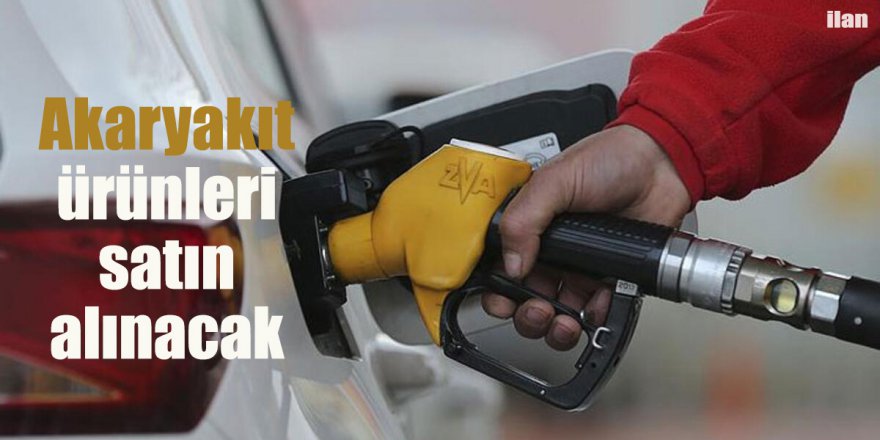 Akaryakıt ürünleri satın alınacak