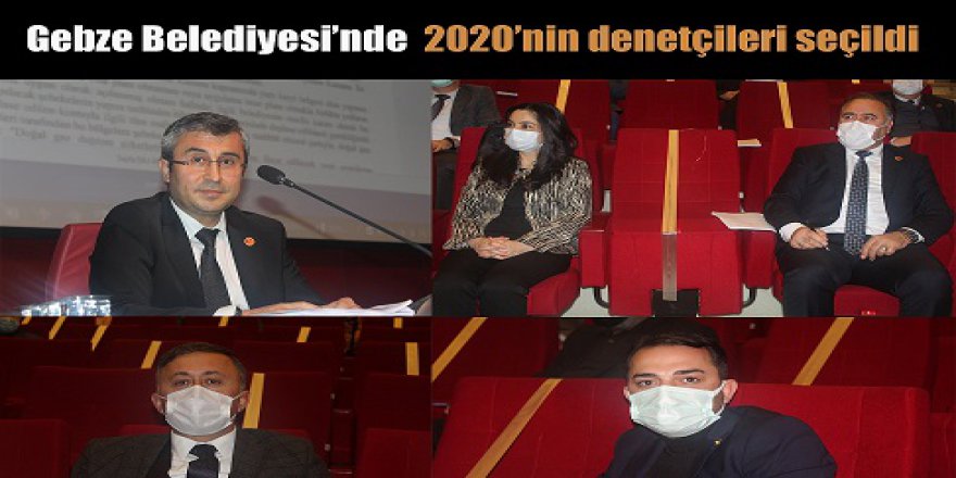 Gebze Belediyesi’nde  2020’nin denetçileri seçildi