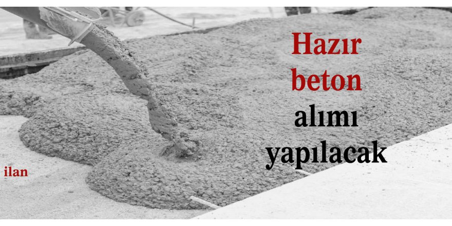 Hazır beton alımı yapılacak