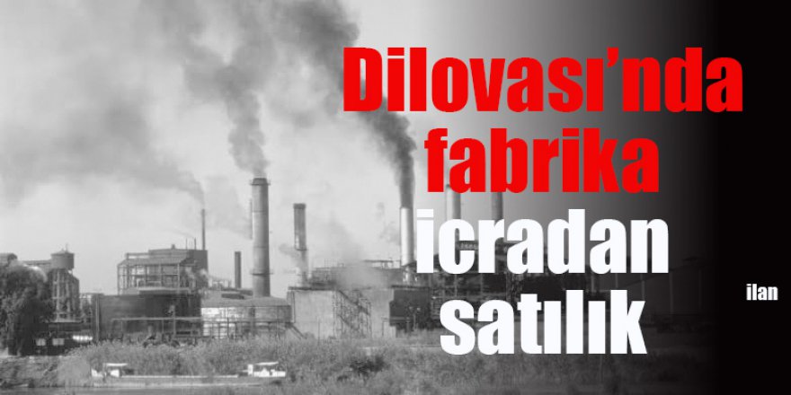 Dilovası’nda fabrika icradan satılık