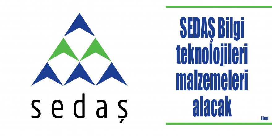 SEDAŞ Bilgi teknolojileri malzemeleri alacak