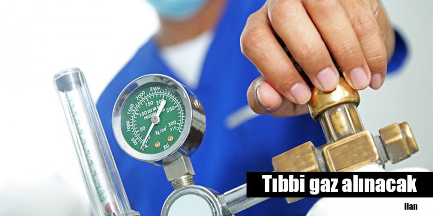 Tıbbi gaz alınacak