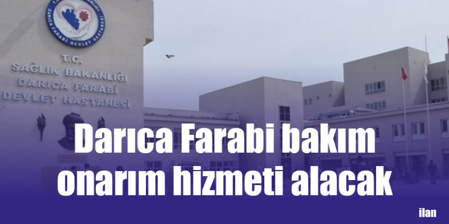 Darıca Farabi bakım onarım hizmeti alacak