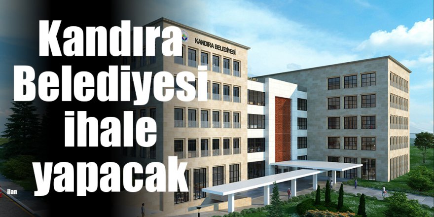 Kandıra Belediyesi ihale yapacak