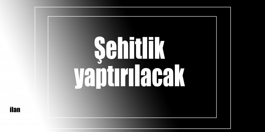 Şehitlik yaptırılacak