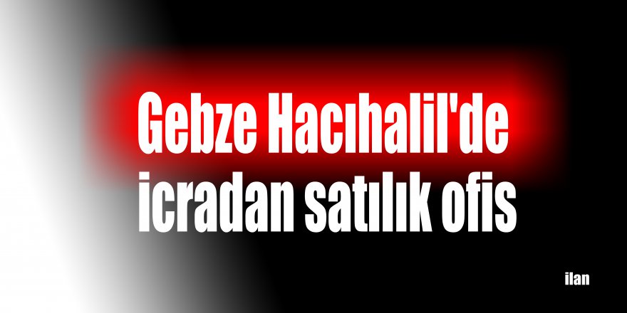 Gebze Hacıhalil'de icradan satılık ofis
