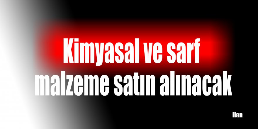 Kimyasal ve sarf malzeme satın alınacak