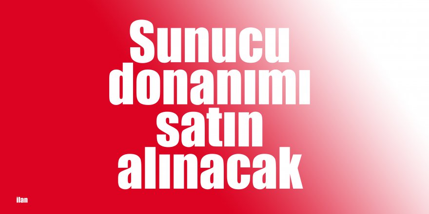 Sunucu donanımı satın alınacak
