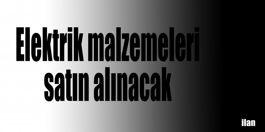 Elektrik malzemeleri satın alınacak