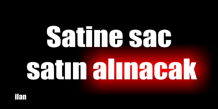Satine sac satın alınacak