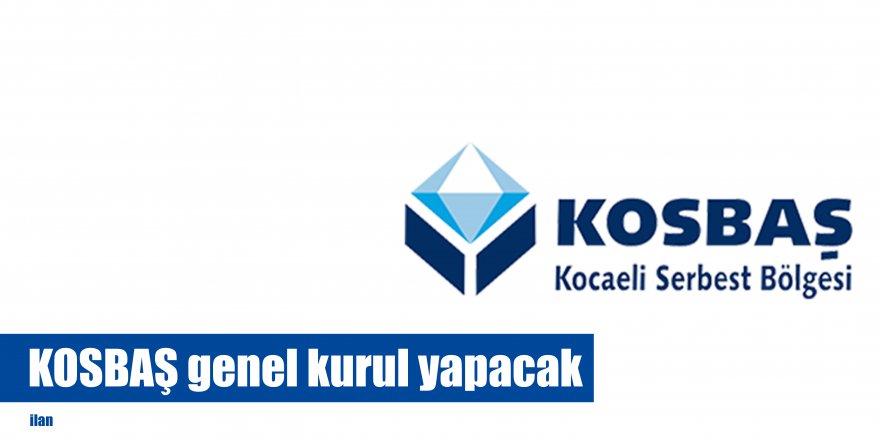 KOSBAŞ genel kurul yapacak